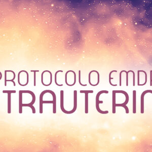 Curso Gravado: Protocolo EMDR Intrauterino