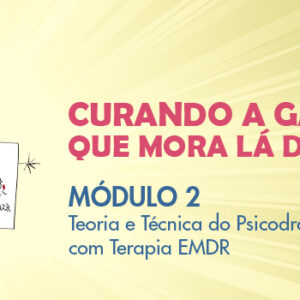 Curso Gravado: Curando a Galera que Mora Lá Dentro – Módulo 2