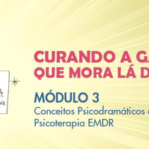 Curso Gravado: Curando a Galera que Mora Lá Dentro – Módulo 3